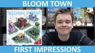 Bloom Town | First Impressions | slickerdrips