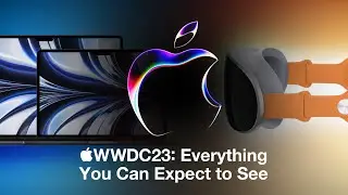 WWDC 2023: Everything You Can Expect to See!