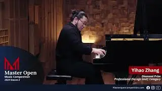 Master Open Music Competition Winner - Yihao Zhang