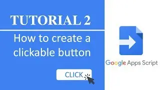 Google Apps Script Tutorial-2: How to create a clickable button in Google Apps Script