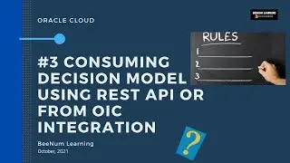 Part#3 Rules: Consume Decision Model using REST API or OIC Integration