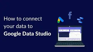 How to connect your data automatically to Google Data Studio product tour (1/5)