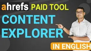 Ahrefs | Introduction to Ahrefs Content Explorer feature Step-by- Step | (Explained in English)