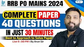 ️ RRB PO MAINS 2024 | Complete Quant Paper 40 Questions in 30 Minutes | Arun Sir