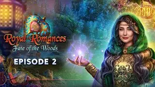 Royal Romances: Fate of the Woods Episode 2 - F2P - Full Game - Walkthrough