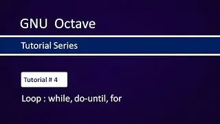 How to use Loop(while, do-until, for) in Octave # Tutorial-4