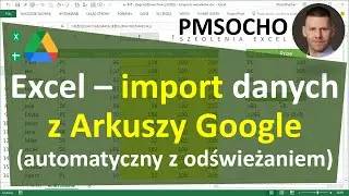 Excel - Importowanie danych z Arkuszy Google (Google Sheets) lub pliku Excel z Dysk Google [odc.889]