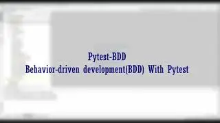 Pytest Tutorial: BDD With Pytest-BDD | Writing our Python Tests with Pytest and BDD