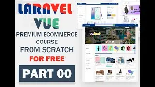 01. Project overview and outline | Premium Enterprise Grade Laravel Vue Ecommerce App Development