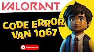 Fixing VALORANT Connection Error VAN 1067 (The FINAL Solution)