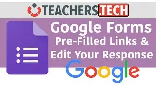 Google Forms - Pre-filled Links & Edit Response