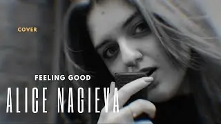 Muse - Feeling good (cover by ALICE NAGIEVA)