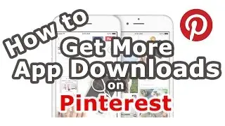 How to Get More App Downloads Pinterest