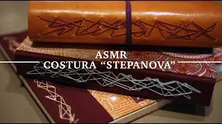 ASMR. Costura Expuesta Stepanova. Encuadernacion Artesanal.