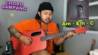 Chord Gampang Genjrengan + Petikan (Monokrom - Tulus) Tutorial Gitar Pemula