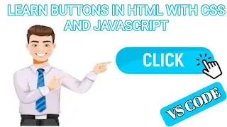 Learn HTML buttons with CSS and JavaScript