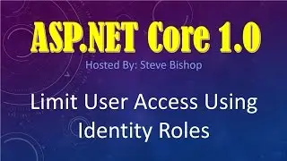 54. (ASP.NET Core 1.0 & MVC) Limit User Access Using ASP.NET Identity Roles