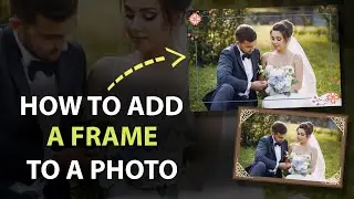 How to Add a Frame to a Photo in a Click