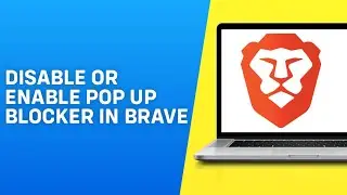 How to Disable or Enable Pop Up Blocker in Brave Browser - Easy