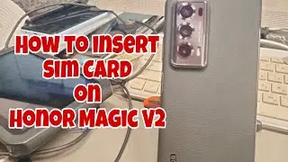 How to Insert Sim Card on Honor Magic V2.