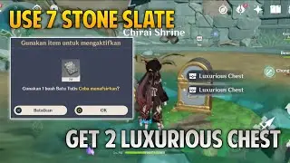 use 7 stone slate to get luxurious chest genshin impact