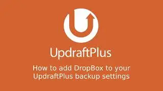 How to configure DropBox with UpdraftPlus backups