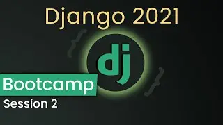 Django 2021 Course Session #2 | Admin Panel, Models & Database Queries