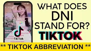 What Does DNI Stand for On Tiktok | Meaning of DNI on TIKTOK (2023)