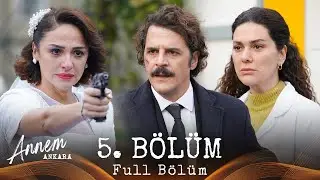 Annem Ankara – Episode 5 (New Turkish Drama)