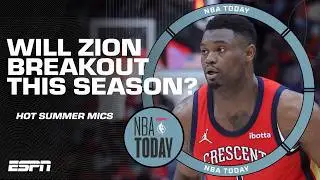 Hot Summer Mics: Is this a make-or-break year for Zion Williamson? | NBA Today