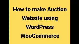 How to make an Auction Website Using WordPress and WooCommerce Create auction website WordPress 2024