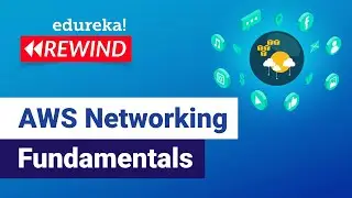 AWS Networking Fundamentals | AWS VPC | AWS Networking Services | Edureka | AWS Rewind - 2