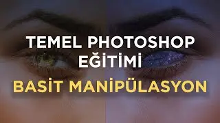 PHOTOSHOP MANİPÜLASYON NASIL YAPILIR ? FOTOĞRAF MANİPÜLASYON