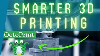 Smarter 3D Printing with OctoPrint // Full Setup Guide