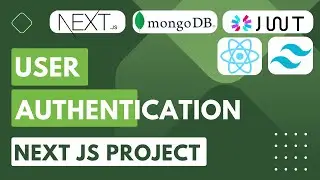 2/2 - User Authentication using Next.js | JWT Tokens,  React, MongoDB & Tailwind CSS