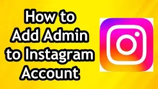 How To Add Admin To An Instagram Account In 2024