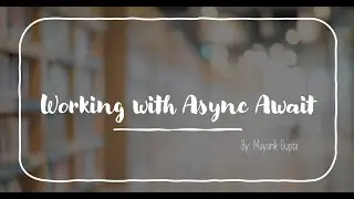 Working with JavaScript Async and Await