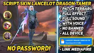 SCRIPT SKIN LANCELOT DRAGON TAMER FULL EFFECT NO PASSWORD - SCRIPT SKIN MLBB