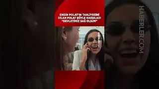 Engin Polat'ın Tahliye Haberini Alan Dilan Polat: Devletimiz Sağ Olsun