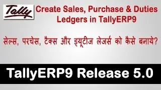 Create Ledger Duties Tax Sales Purchase | TallyERP 9 | Release 5 | Hindi