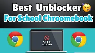 New BEST Unblocker For School Chromebook 2024 || Best WORKING Proxy For SCHOOL (2024)