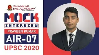 Praveen Kumar AIR 7 UPSC Topper | IAS Topper 2020 Mock Interview | Shankar IAS Academy