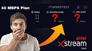 Airtel Xstream Fiber 40mbps plan speed test