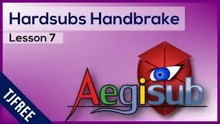 Aegisub Lesson 7 - Add Permanent Subtitles Using HandBrake