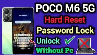 POCO M6 5G || Hard Reset || Password Lock Unlock || Without Pc || Pattern Unlock || New Trick 2024.