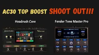 Headrush vs Tone Master Pro | AC30 Top Boost