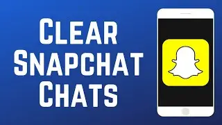 How to Delete/Clear Snapchat Chats 2024