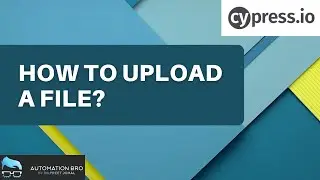 Cypress File Upload Example | How to upload a file in Cypress?