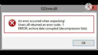 ISDone.dll fix error archive data corrupted (decompression fails) An error occurred when Unpacking