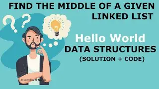 Find the middle Element of a given linked list | Data Structure | Hello World